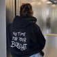 Black Hoodie with Slogan Print – “No Time for Your Bullsh*t”